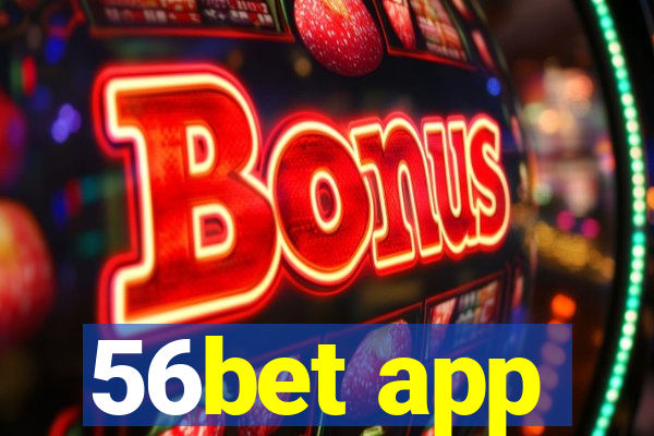 56bet app